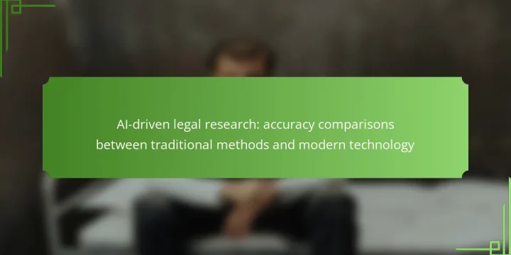 AI-driven legal research: accuracy comparisons between traditional methods and modern technology