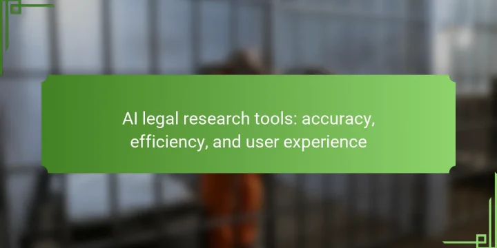 AI legal research tools: accuracy, efficiency, and user experience