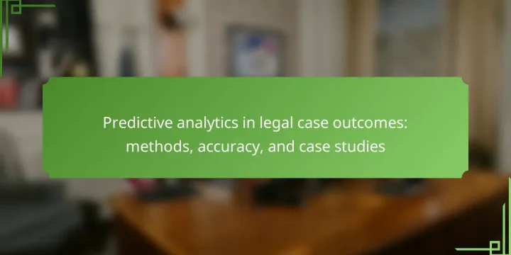 Predictive analytics in legal case outcomes: methods, accuracy, and case studies