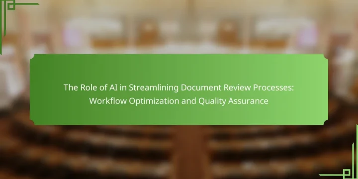 The Role of AI in Streamlining Document Review Processes: Workflow Optimization and Quality Assurance