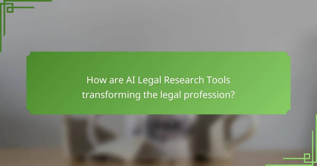 How are AI Legal Research Tools transforming the legal profession?