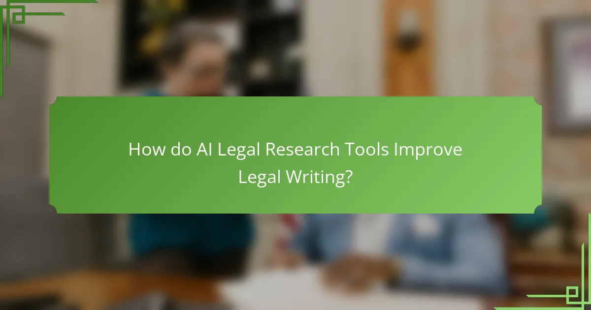 How do AI Legal Research Tools Improve Legal Writing?