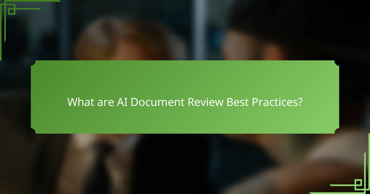 What are AI Document Review Best Practices?