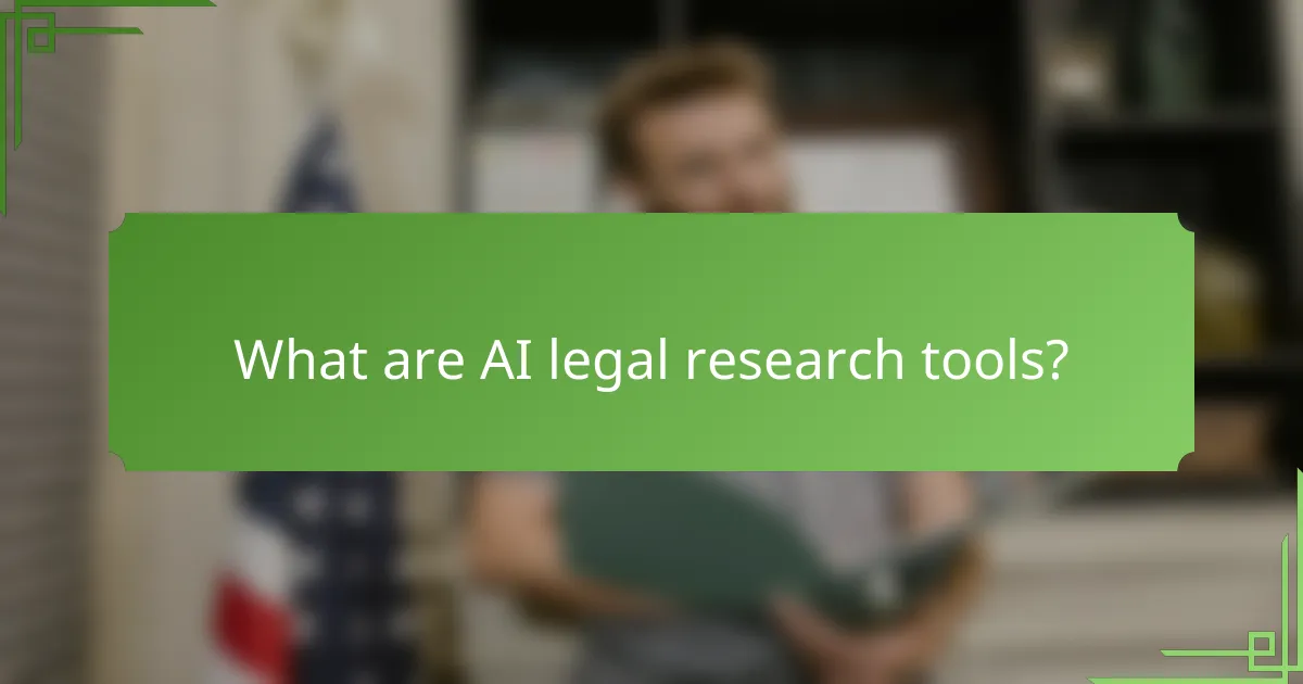 What are AI legal research tools?