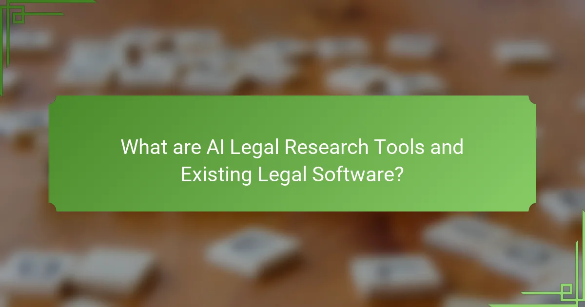 What are AI Legal Research Tools and Existing Legal Software?