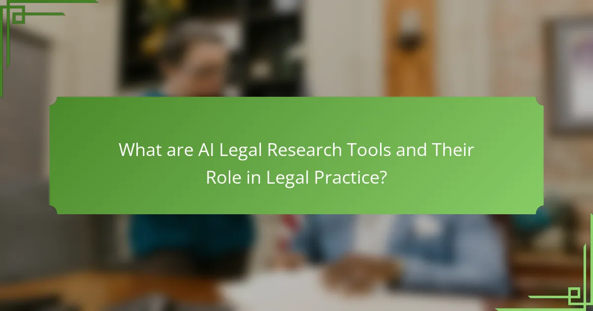 What are AI Legal Research Tools and Their Role in Legal Practice?