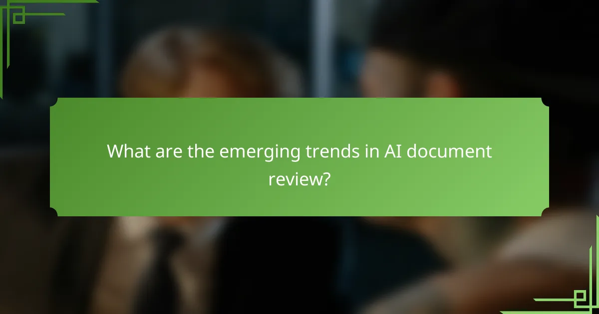 What are the emerging trends in AI document review?