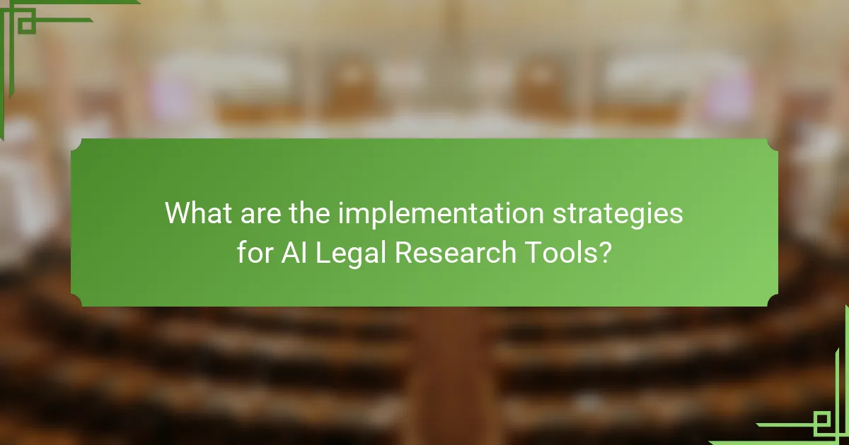 What are the implementation strategies for AI Legal Research Tools?