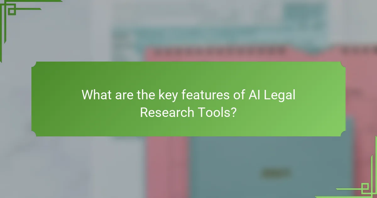 What are the key features of AI Legal Research Tools?