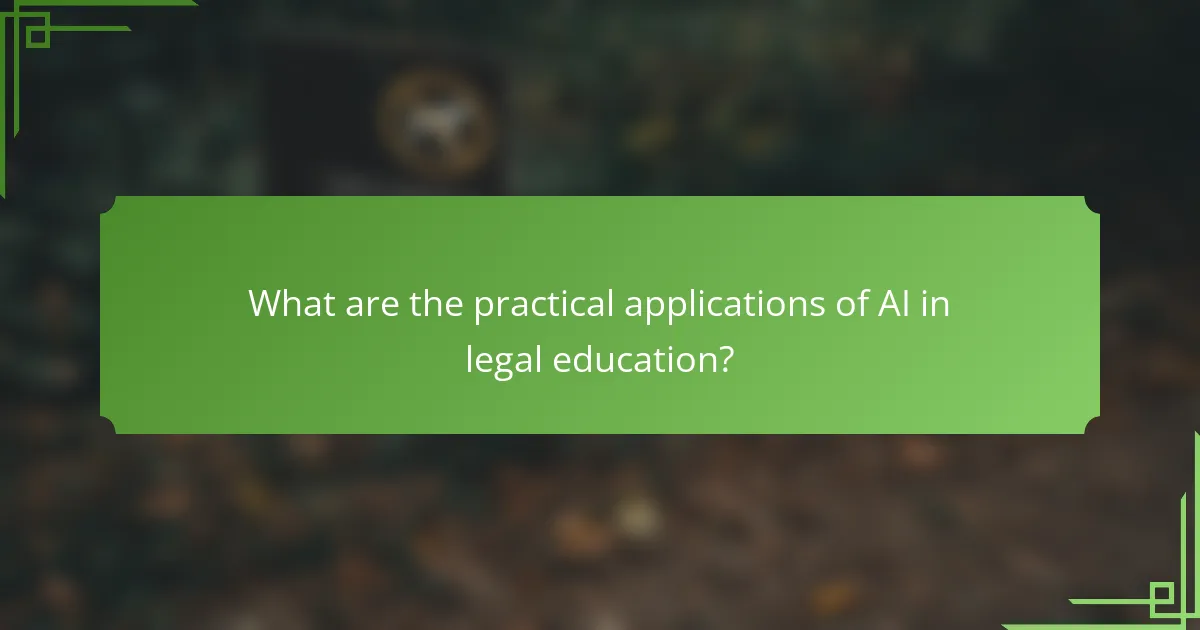 What are the practical applications of AI in legal education?