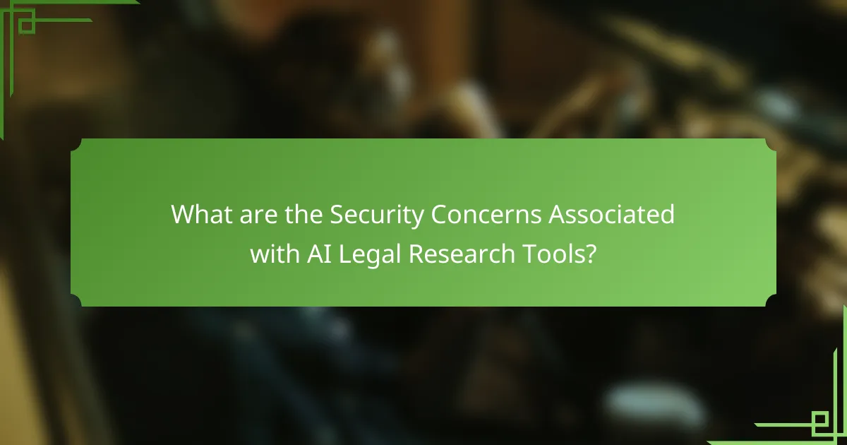 What are the Security Concerns Associated with AI Legal Research Tools?