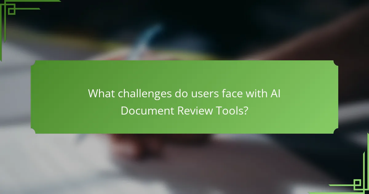 What challenges do users face with AI Document Review Tools?