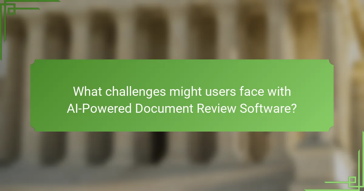 What challenges might users face with AI-Powered Document Review Software?