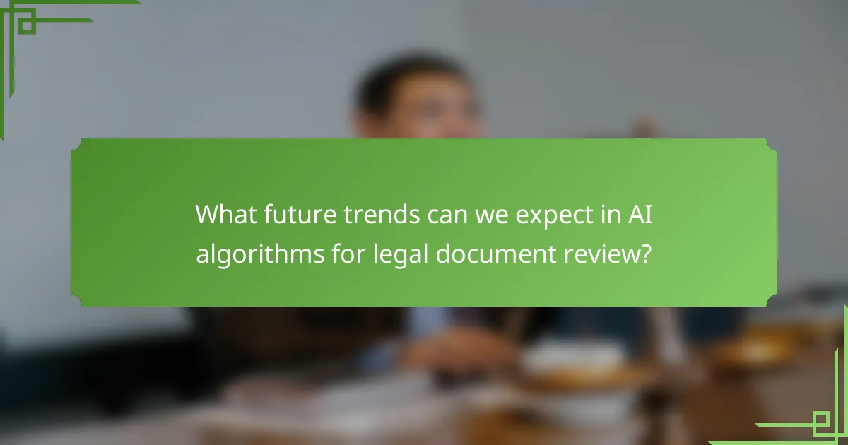 What future trends can we expect in AI algorithms for legal document review?