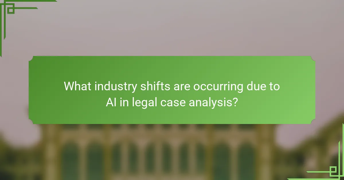 What industry shifts are occurring due to AI in legal case analysis?