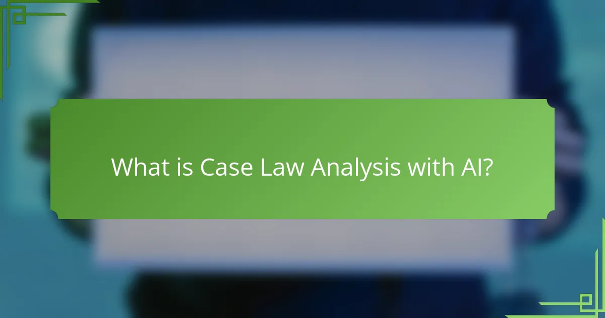 What is Case Law Analysis with AI?