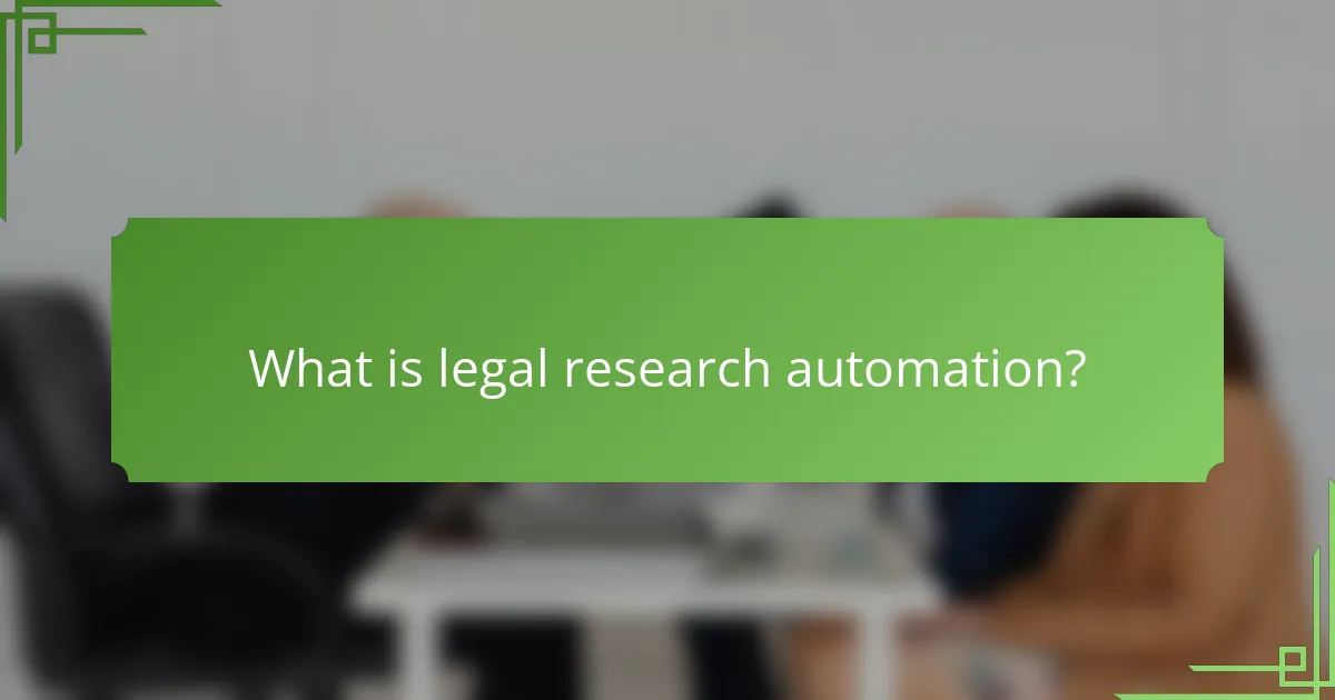 What is legal research automation?