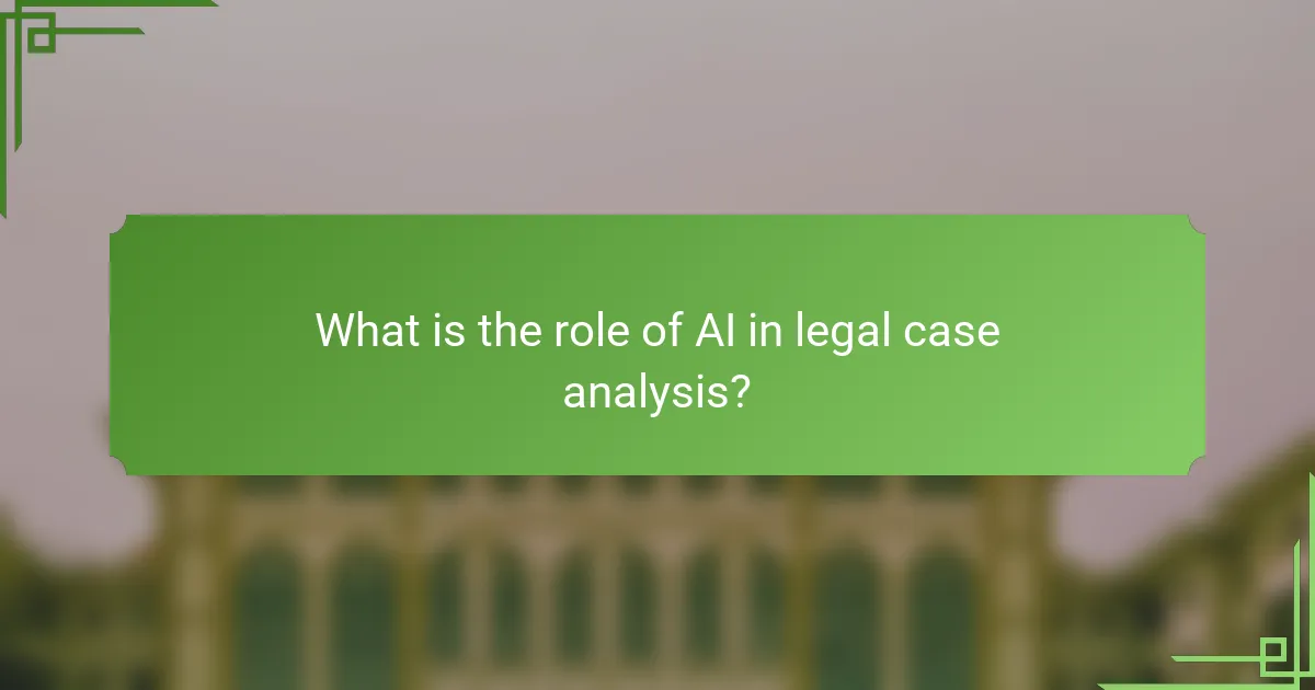 What is the role of AI in legal case analysis?