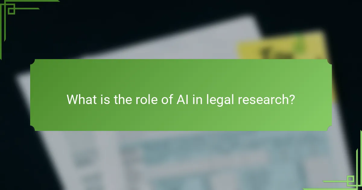 What is the role of AI in legal research?
