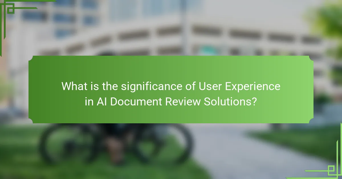 What is the significance of User Experience in AI Document Review Solutions?