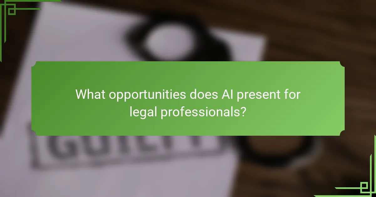 What opportunities does AI present for legal professionals?