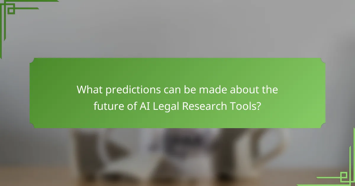 What predictions can be made about the future of AI Legal Research Tools?